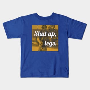 Shut Up Legs (Biking) Kids T-Shirt